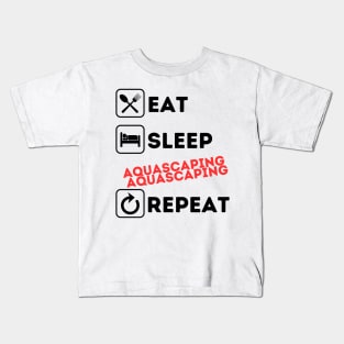 Funny eat sleep aquascaping repeat Kids T-Shirt